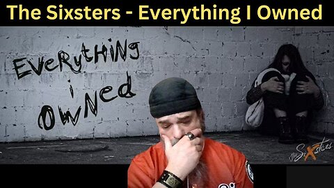 THIS HIT ME HARD!-POWERFUL SONG!-(REACTION)- The Sixsters - Everything I Owned (Official video 2024)