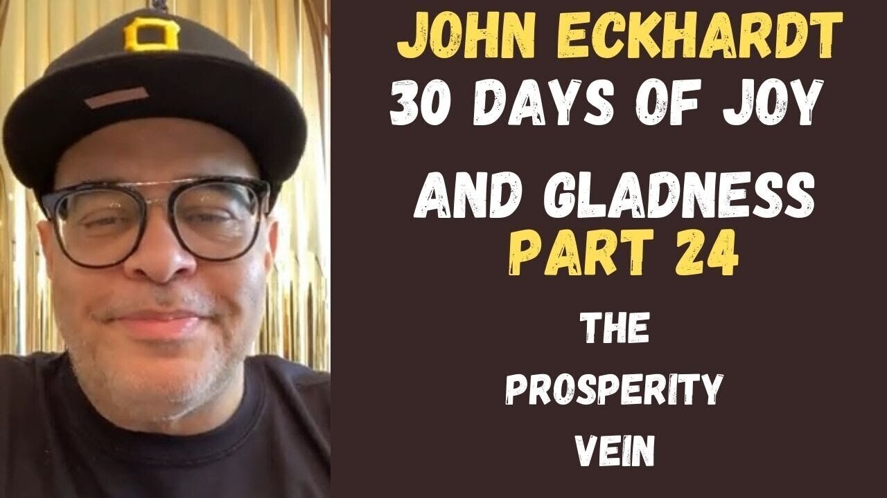 John Eckhardt-30 Days of Joy and Gladness, The Prosperity Vein(Part 24)