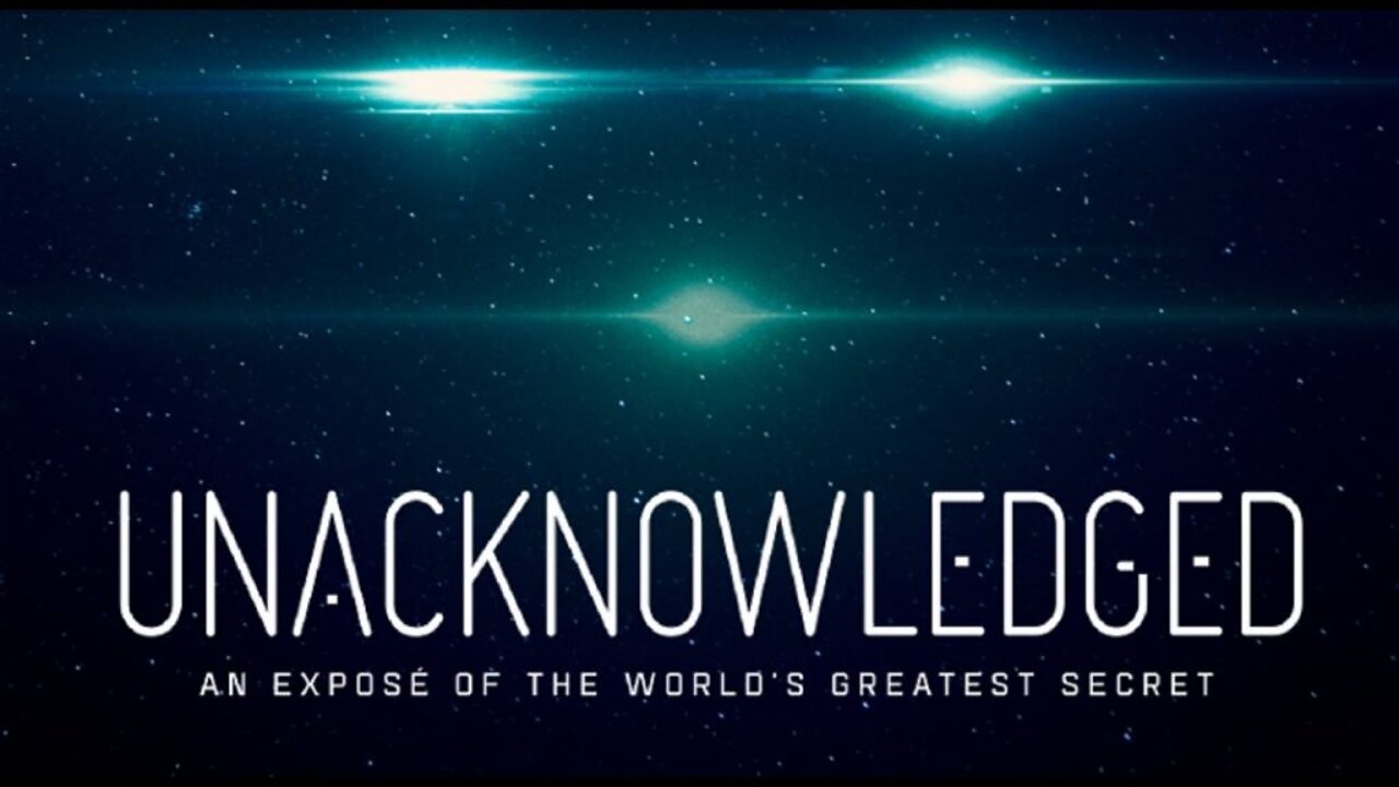 Unacknowledged: An Exposé of the World's Greatest Secret