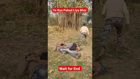 #shorts #ytshorts #funnyvideo #viral #shorts End Me dekhana Kya pakad Liya Bhai 🤣😂🤣😂 #tunboy