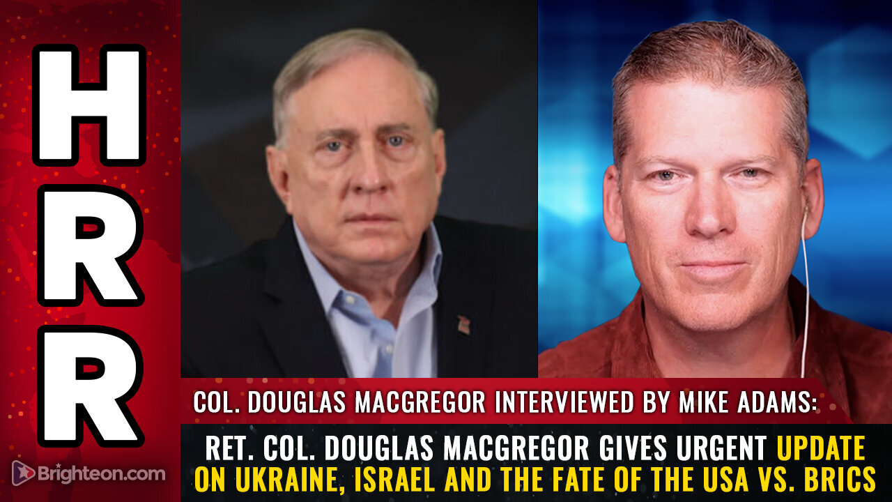 Ret. Col. Douglas Macgregor gives urgent update on Ukraine, Israel