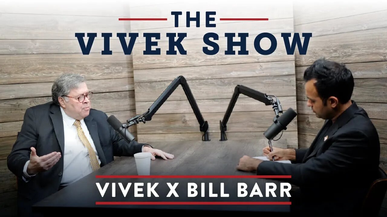 Trump's Attorney General Bill Barr | The Vivek Show