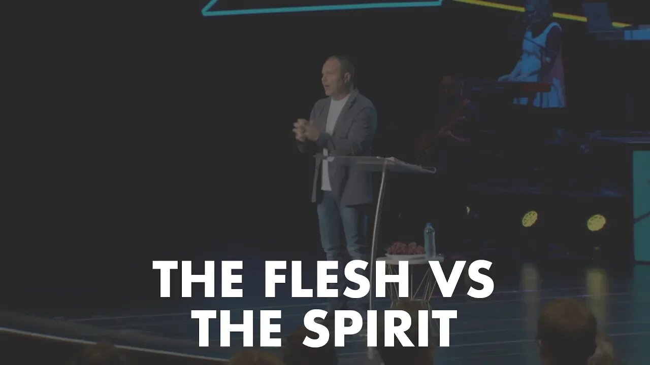 Galatians #11 - The Flesh vs The Spirit