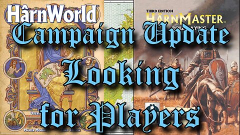 Harn Campaign - We are Looking for More Players