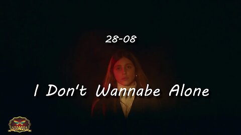 28-08 I Don't Wannabe Alone Remix (OFFICIAL MUSIC VIDEO)