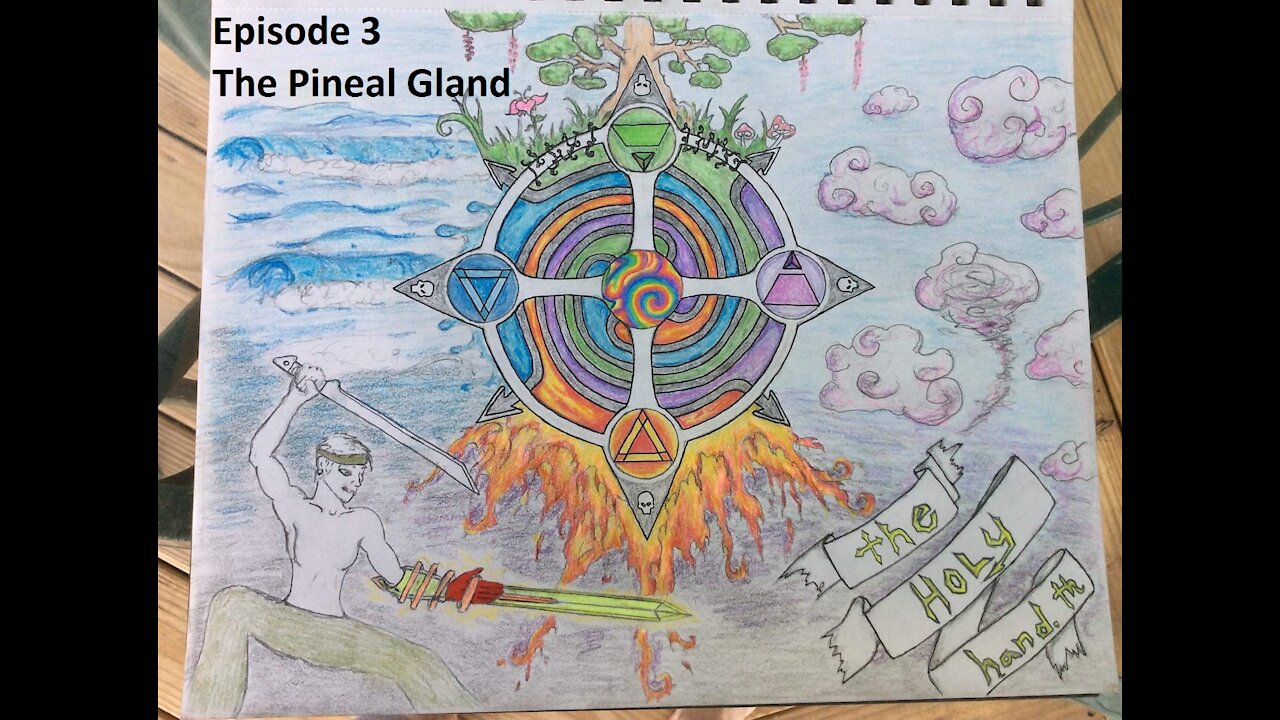 The Holy Hand PodCast Episode 3: The Pineal Gland