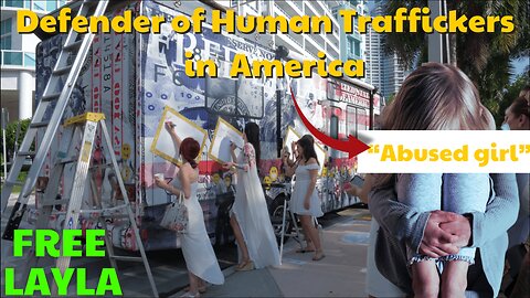 Defender of Human Traffickers in America - Free Layla