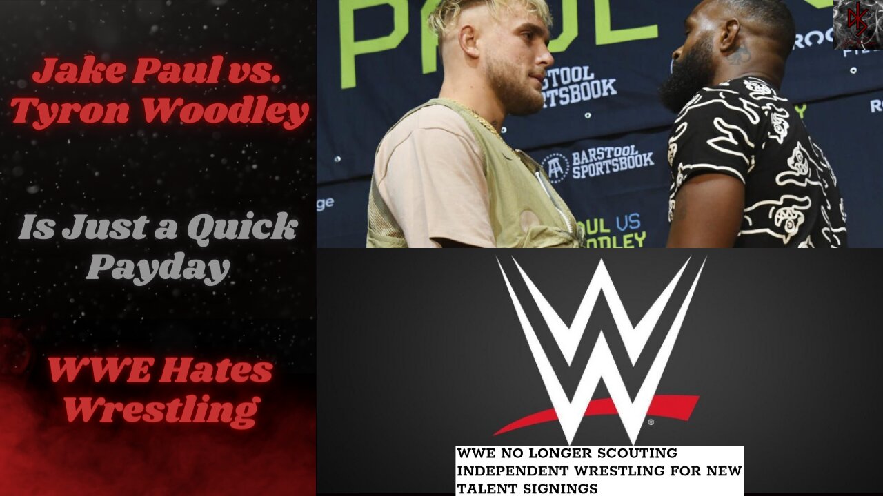 Jake Paul, Tyron Woodley Look For a Payday, Not to Help Boxing | WWE Doesn't Want Wrestlers