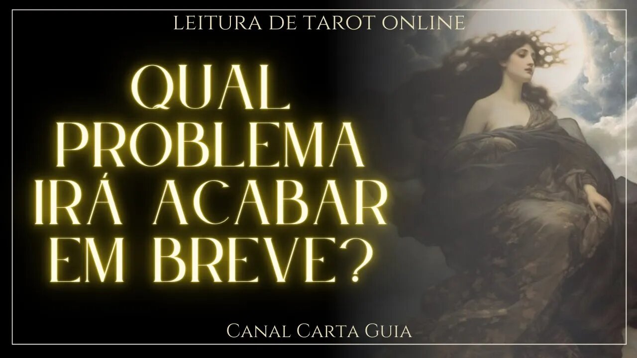 🌟 UM PROBLEMA QUE IRÁ ACABAR EM BREVE NA SUA VIDA 🌟 LEITURA ONLINE DE TAROT