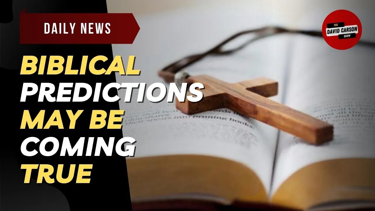 Biblical Predictions May Be Coming True
