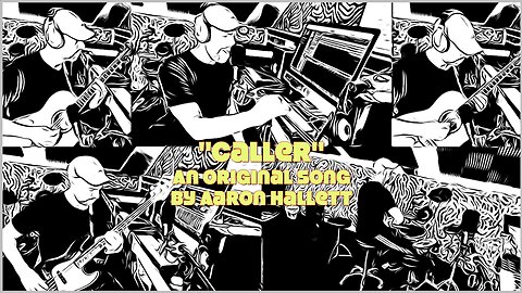 "Caller" an Original Song by Aaron Hallett