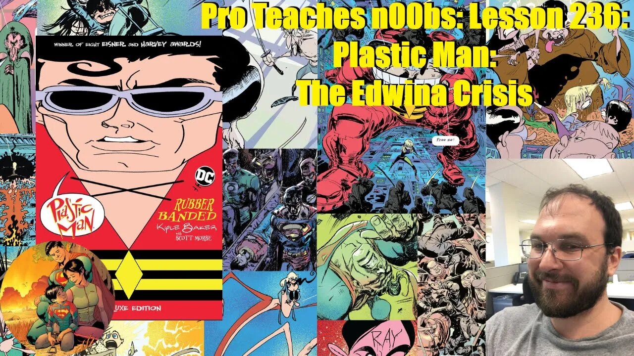 Pro Teaches n00bs: Lesson 236: Plastic Man: The Edwina Crisis