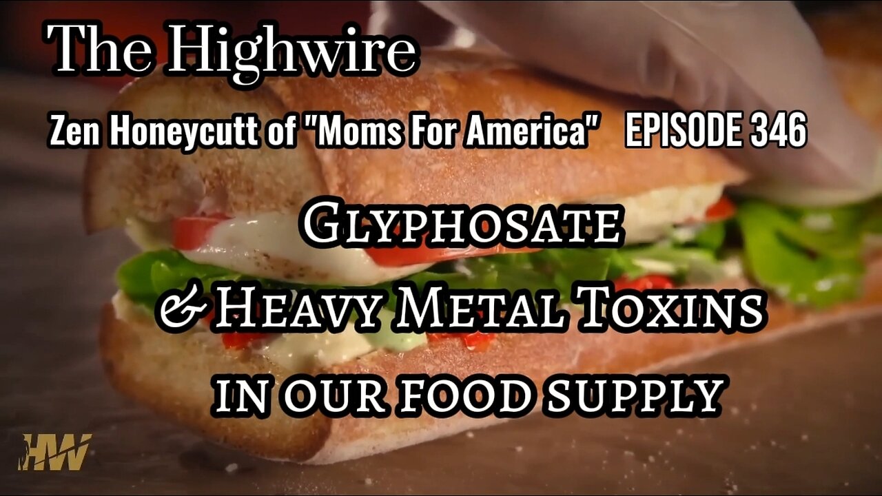 Glyphosate Heavy Metals Chemicals and Toxins in our Food Supply