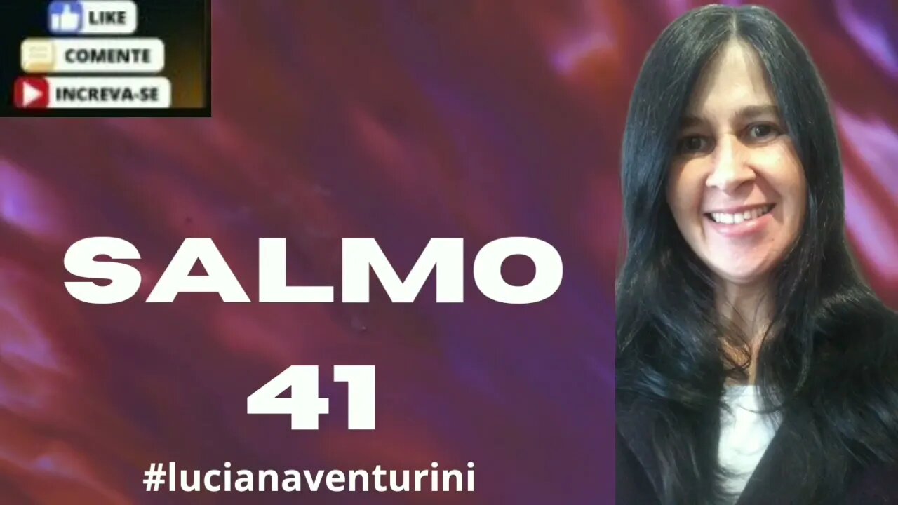 Salmo 41 Senhor, levanta-me! #lucianaventurini #salmo