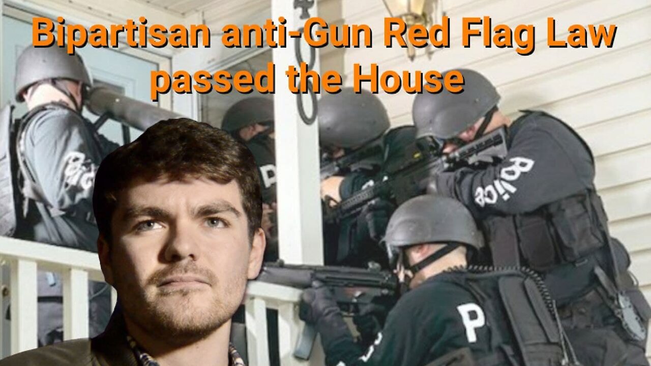 Nick Fuentes || Bipartisan anti-Gun Red Flag Law passes the House of Representatives