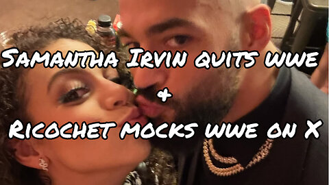 Samantha Irvin quits WWE and then Ricochet goes on to mock WWE on X