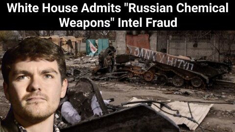 Nick Fuentes || White House Admits "Russian Chemical Weapons" Intel Fraud