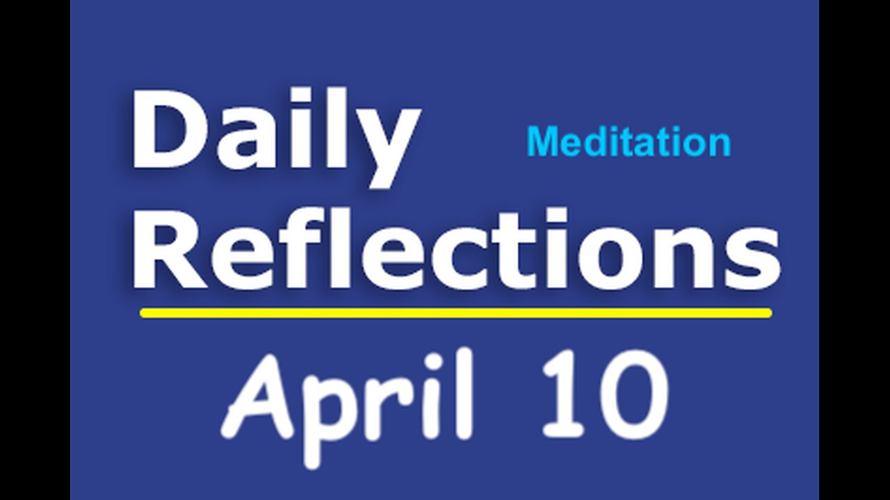 Daily Reflections Meditation Book – April 10 – Alcoholics Anonymous - Read Along – Sober Recovery