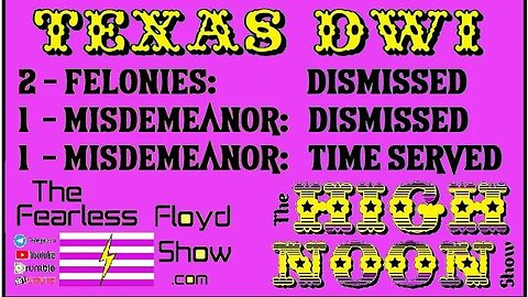 08-21-23 - TEXAS FELONY & MISDEMEANOR DISMISSALS - The High Noon Show ©