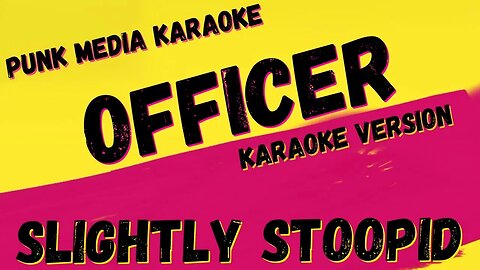 SLIGHTLY STOOPID ✴ OFFICER ✴ KARAOKE INSTRUMENTAL ✴ PMK