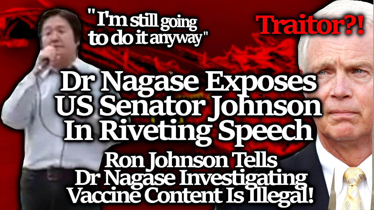 TREASON?! Ron Johnson Tells Dr. Nagase It's Illegal To Investigate The Forced Injections