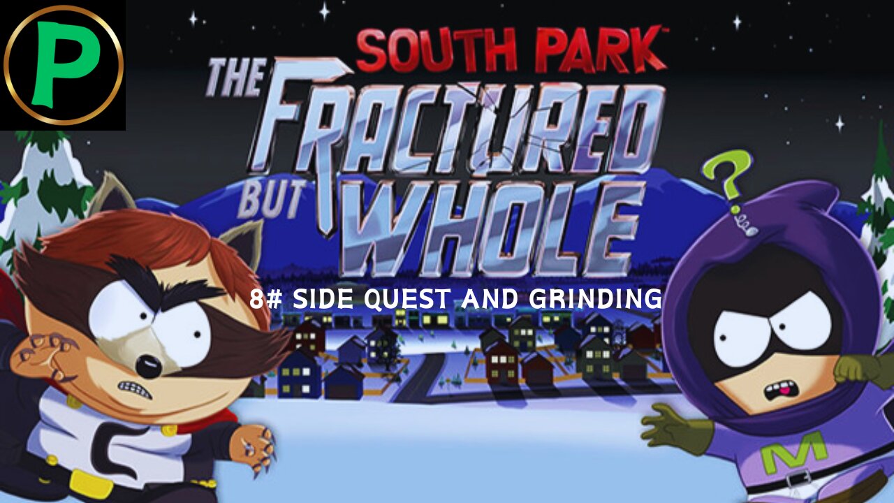 South Park: The Fractured But Whole | No Commentary | Part 8