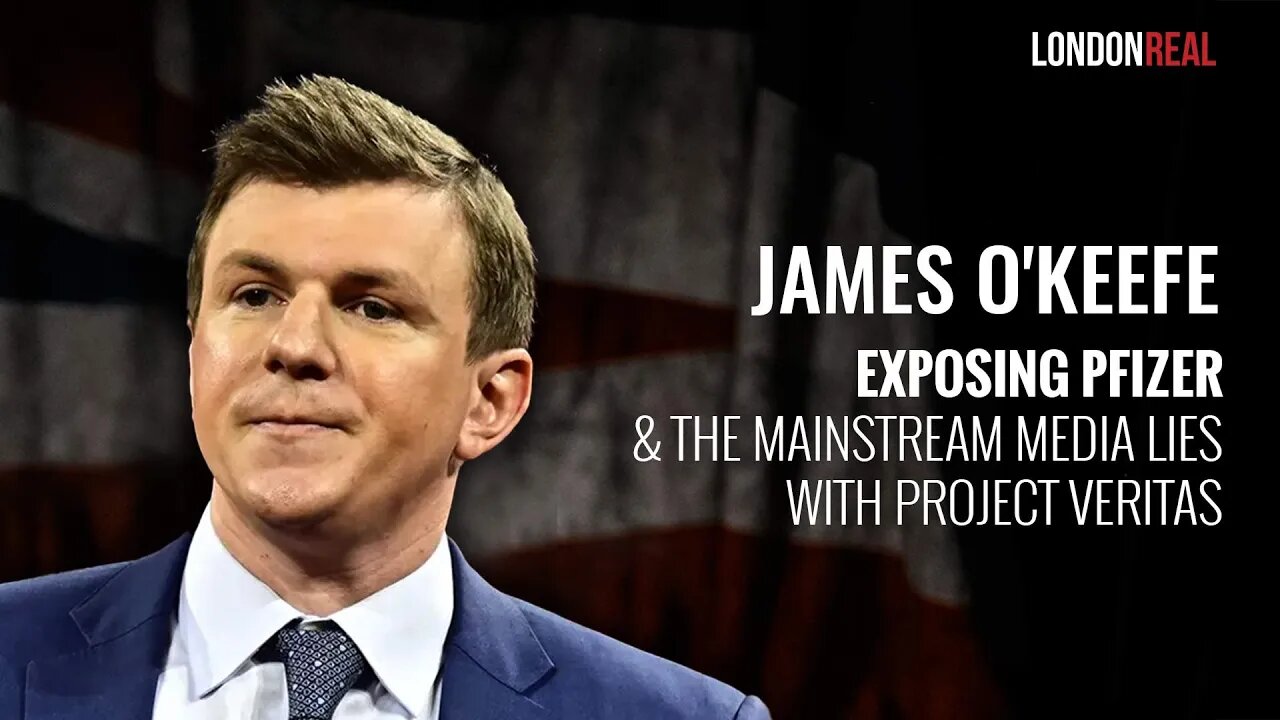 EARLY ACCESS ✅ James O’Keefe – Exposing Pfizer & The Mainstream Media Lies With Project Veritas