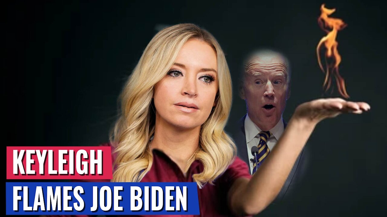 KAYLEIGH GETS OUT THE FLAMETHROWER, JOE BIDEN IS TOAST