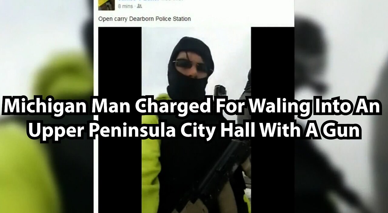 Michigan Man Charged For Waling Into An Upper Peninsula City Hall With A Gun