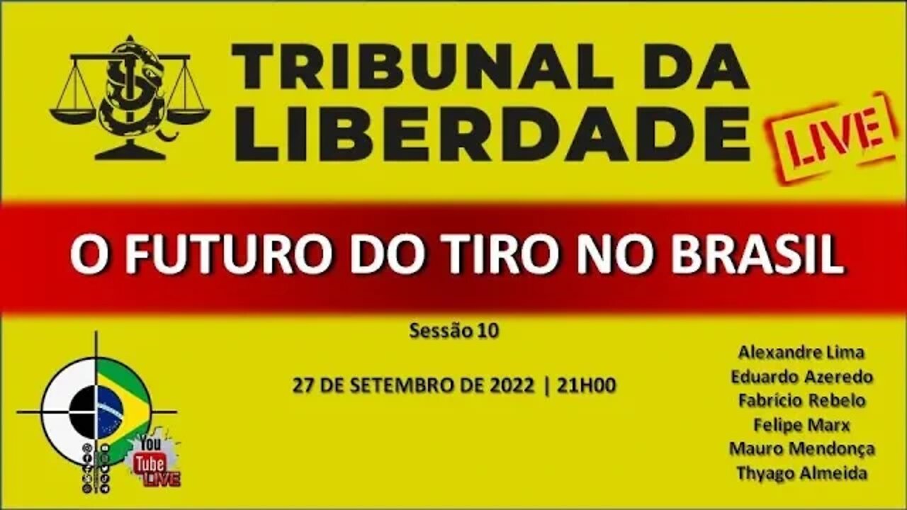 Tribunal da LIBERDADE | Sessão 10 | O futuro do Tiro no Brasil