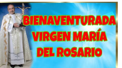 281 BIENAVENTURADA VIRGEN MARÍA DEL ROSARIO 2022. 4K