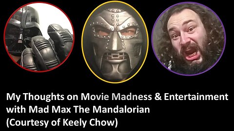 My Thoughts on Movie Madness & Entertainment (Courtesy of Keely Chow)