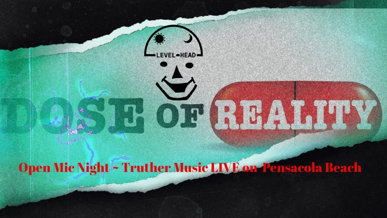 Open Mic Night ~ Truther Music on Pensacola Beach at Paddy O'Leary's -Level-Head-(Extended Version)