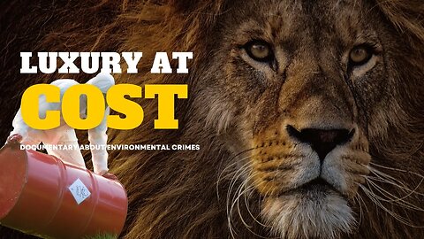 Luxury at a cost - Environmental crimes