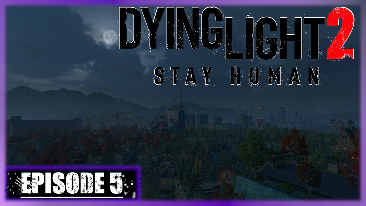 Dying Light 2, Stay Human | Playthrough | Episode 5