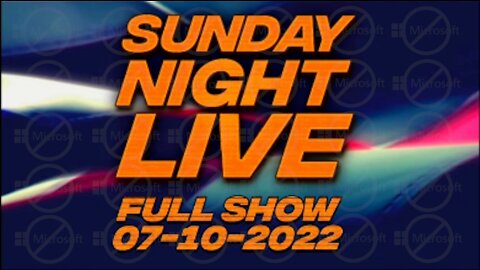 Sunday Night Live 7/10/22