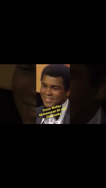 Orson Welles - Muhammad Ali and the Honky
