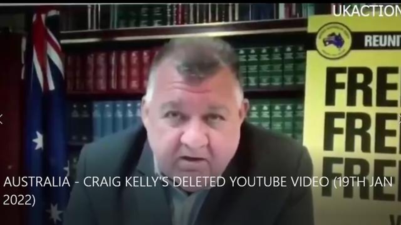 Australia | Craig Kelly's Deleted Youtube Video - 19th Jan 22