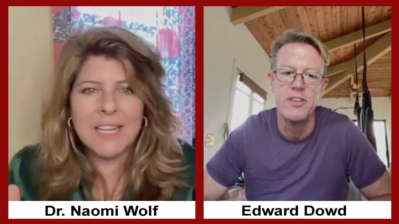 "This Is a Mass Murder Event" ~ Naomi Wolf Interviews Edward Dowd About Pfizer FRAUD