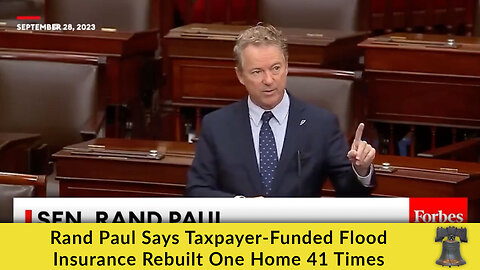 Rand Paul Says Taxpayer-Funded Flood Insurance Rebuilt One Home 41 Times