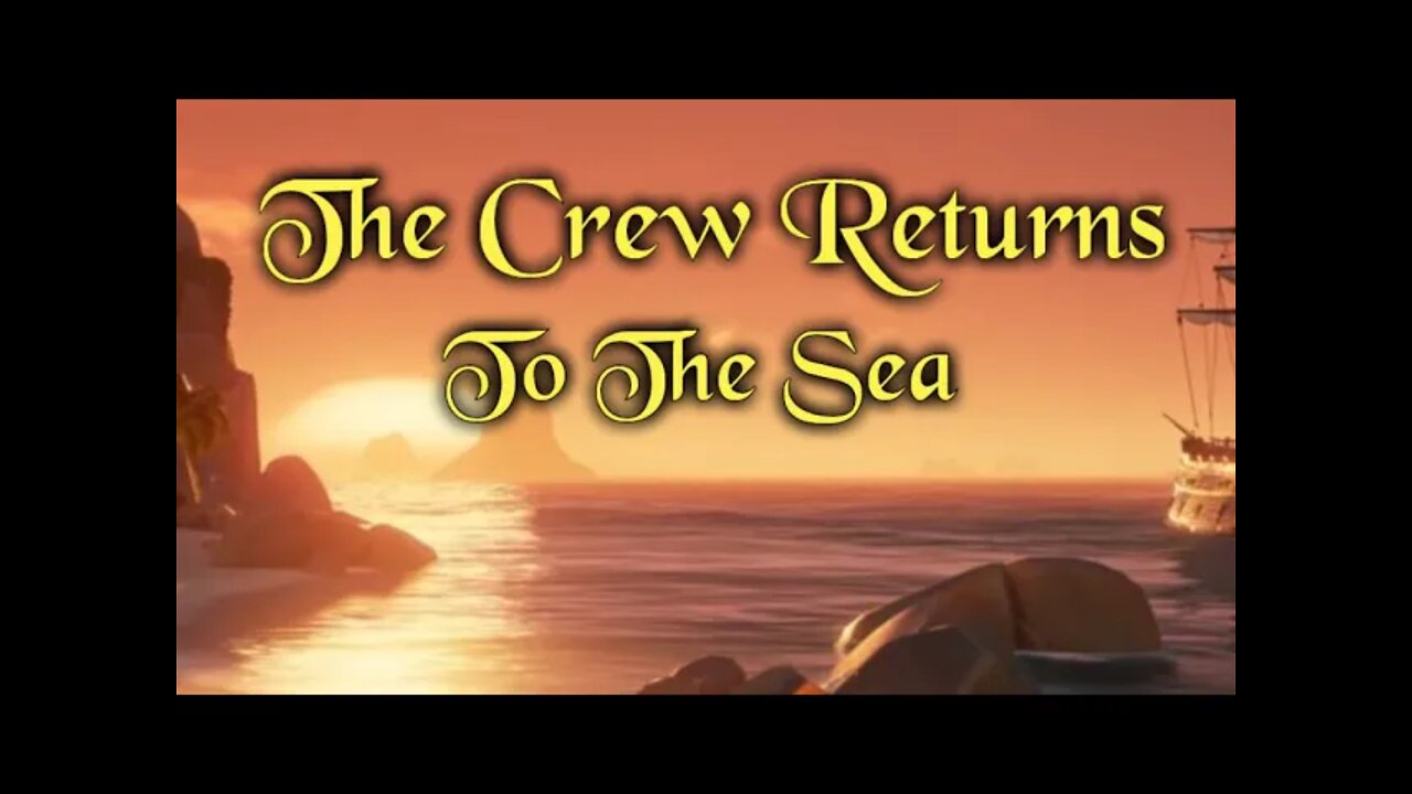 The Crew Sails Again! // Sea of Thieves