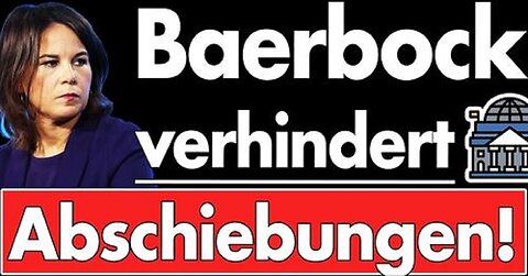 Baerbock verhindert mit Auswärtigem Amt Abschiebungen nach Syrien & Afghanistan