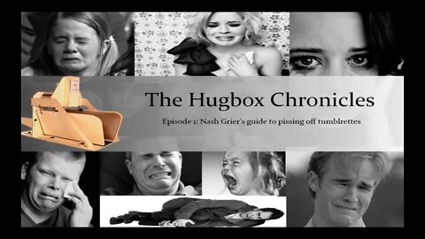 Mister Metokur Presents The Hugbox Chronicles Episode 1: Grier's Guide to Pissing off Tumblrettes