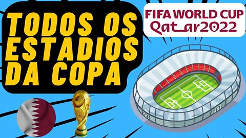 ⚽🚨[TODOS OS ESTÁDIOS DA COPA]⚽🚨 - ESTÁDIOS COPA DO MUNDO CATAR 2022