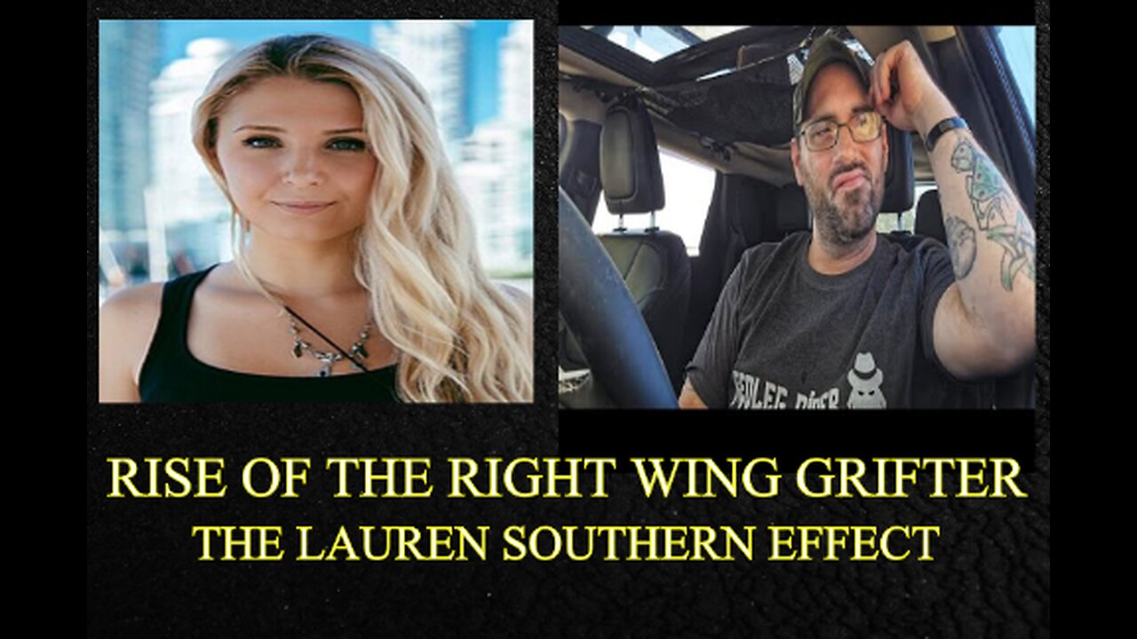 The Lauren Southern Phenomenon, Rise Of The Right Wing Grifter