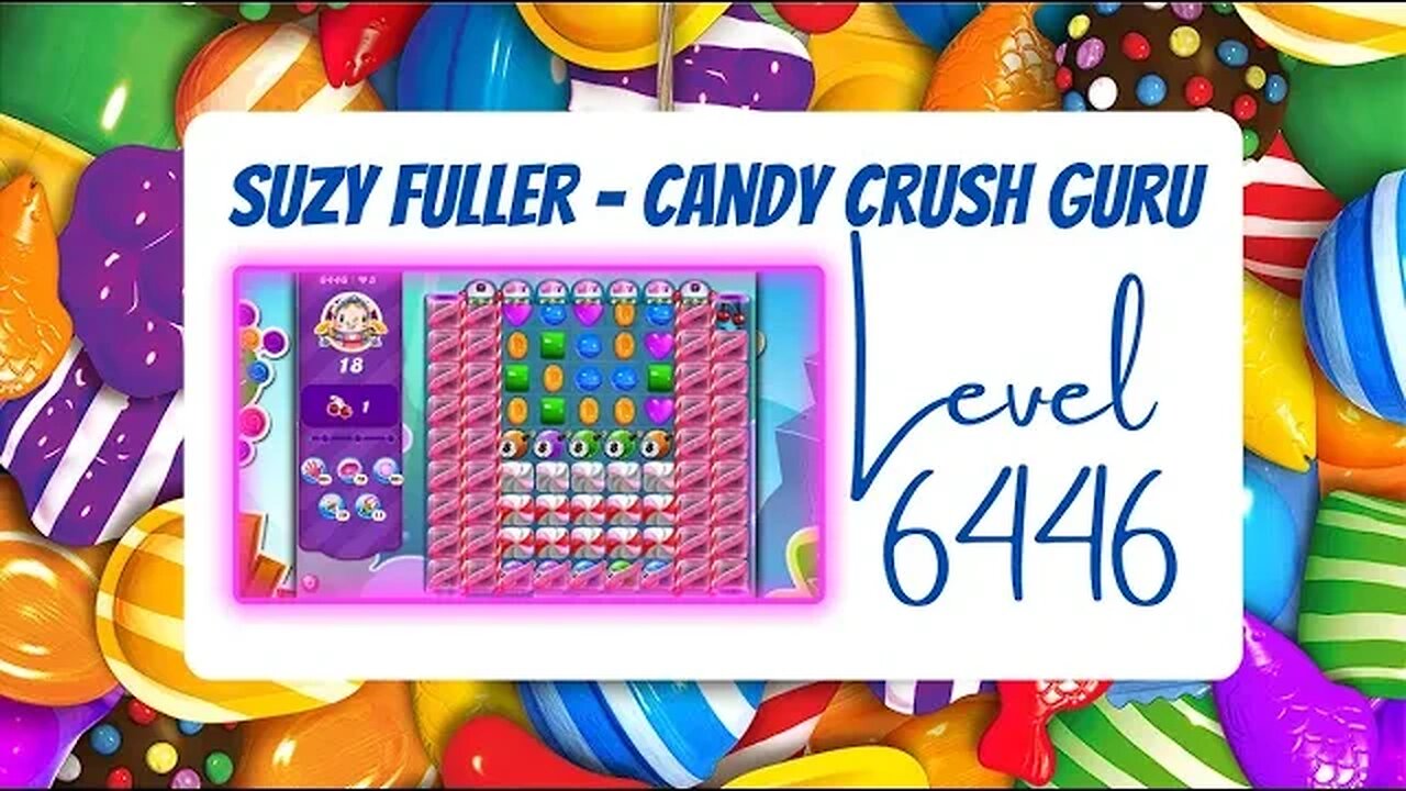 Candy Crush Level 6446 Talkthrough, 18 Moves 0 Boosters from Suzy Fuller, your Candy Crush guru.