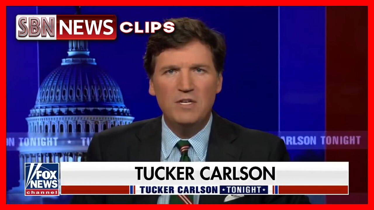 Tucker: This is One of the Worst Stories of Our Time - 4129