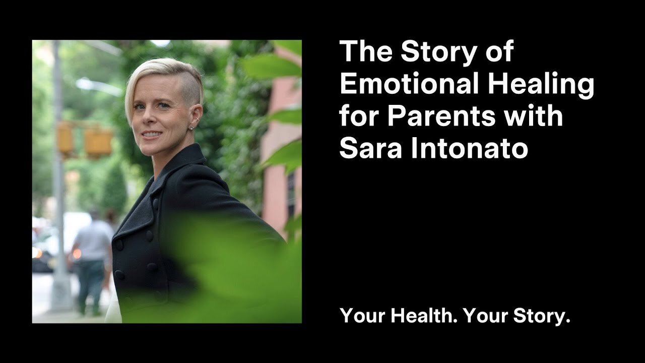 The Story of Emotional Healing for Parents with Sara Intonato