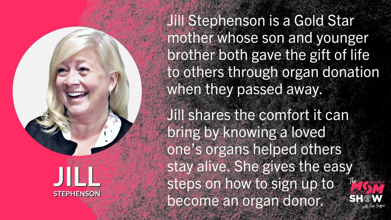 Ep. 486 - Gold Star Mom Shares How Brother and Son Saved Lives Via Organ Donation - Jill Stephenson