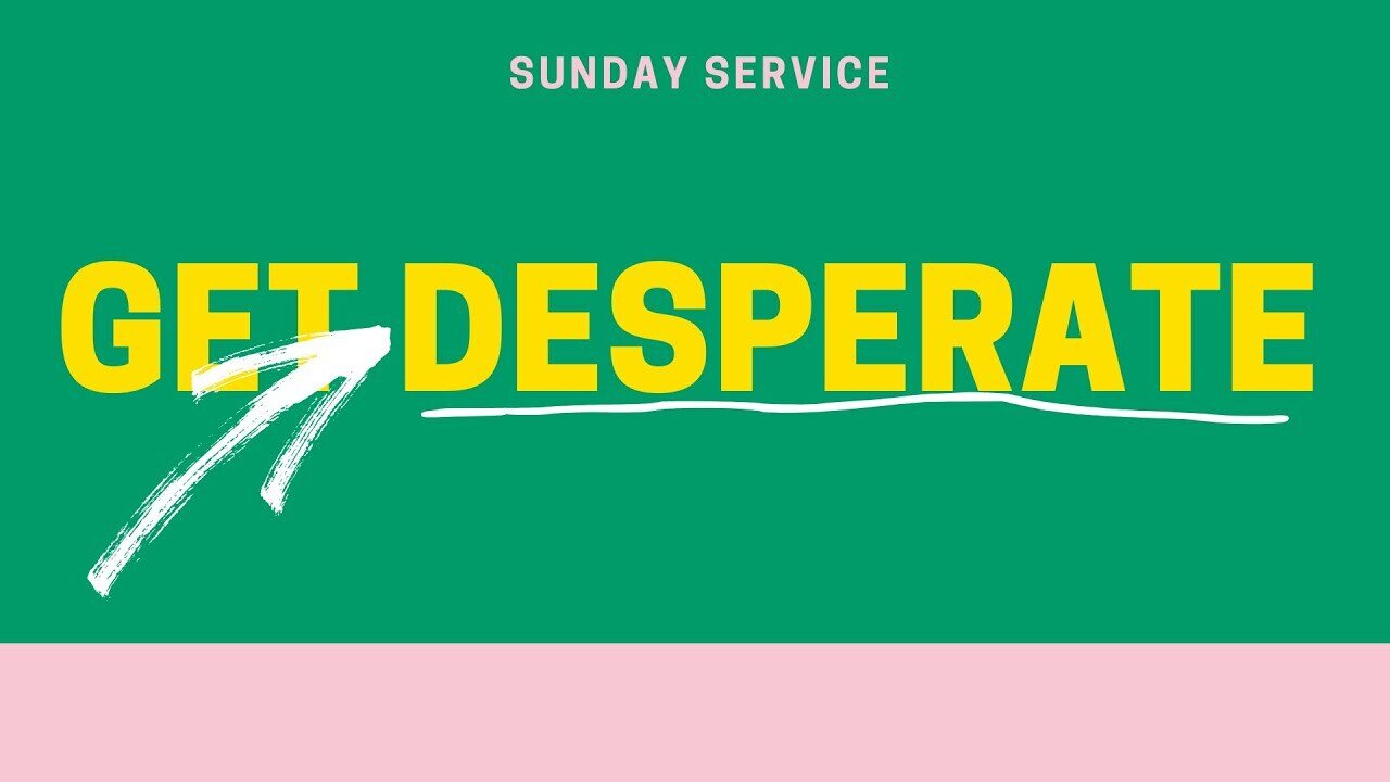 Get Desperate | Radiant Church